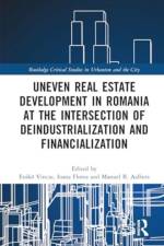 Uneven Real Estate Development in Romania at the Intersection of Deindustrialization and Financialization af Enikő