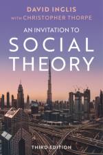An Invitation to Social Theory af David (University of Helsinki) Inglis