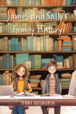 James and Sally's Family History af Jenny Bosworth