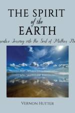 The Spirit of the Earth af Vernon Hutter