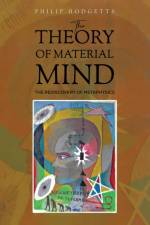 The Theory of Material Mind af Philip Hodgetts