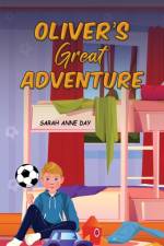Oliver's Great Adventure af Sarah Anne Day
