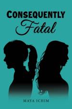 Consequently Fatal af Maya Ichim