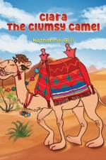 Clara the Clumsy Camel af Katharine Gill