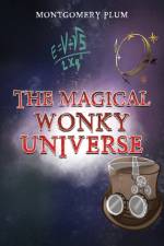 The Magical Wonky Universe af Montgomery Plum