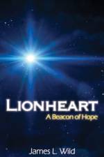 Lionheart: A Beacon of Hope af James L. Wild