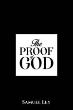 The Proof of God af Samuel Ley