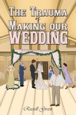 The Trauma of Making our Wedding af Russell Green