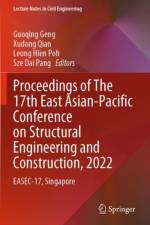 Proceedings of The 17th East Asian-Pacific Conference on Structural Engineering and Construction, 2022