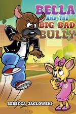 Bella and the Big Bad Bully af Rebecca Jaglowski