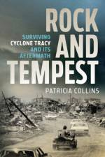 Rock and Tempest: Surviving Cyclone Tracy and Its Aftermath af Patricia Collins