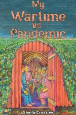 My Wartime vs. Pandemic af Sheila Crossley