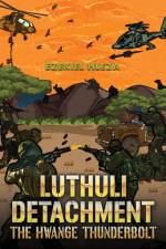 Luthuli Detachment - The Hwange Thunderbolt af Ezekiel Hleza