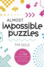 Almost Impossible Puzzles af Tim Sole