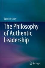 The Philosophy of Authentic Leadership af Spencer Shaw