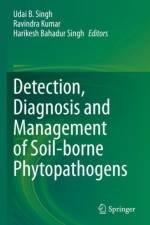 Detection, Diagnosis and Management of Soil-borne Phytopathogens