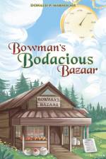 Bowman's Bodacious Bazaar af Donald P. Marsolais