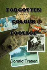 Forgotten Colour Footage af Donald Fraser