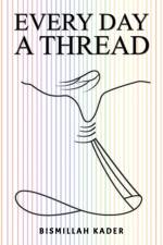 Every Day a Thread af Bismillah Kader