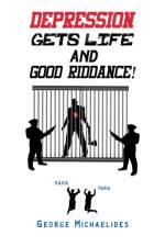 Depression Gets Life and Good Riddance! af George Michaelides