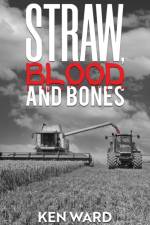 Straw, Blood and Bones af Ken Ward