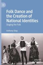 Folk Dance and the Creation of National Identities af Anthony Shay