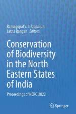 Conservation of Biodiversity in the North Eastern States of India