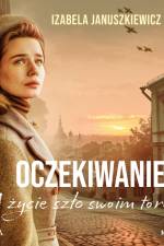 Oczekiwanie. A życie szło swoim torem af Izabela Januszkiewicz