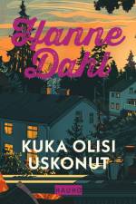 Kuka olisi uskonut af Hanne Dahl