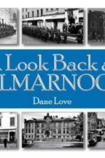 A Look Back at Kilmarnock af Dane Love