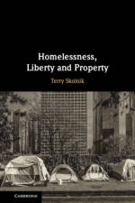 Homelessness, Liberty and Property af Terry (University of Ottawa) Skolnik