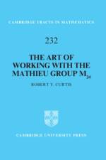 The Art of Working with the Mathieu Group M24 af Robert T. (University of Birmingham) Curtis