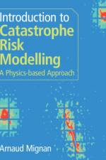 Introduction to Catastrophe Risk Modelling af Arnaud (Mignan Risk Analytics Gmbh Mignan