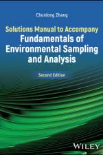 Solutions Manual to Accompany Fundamentals of Environmental Sampling and Analysis af Chunlong (University of Houston-Clear Lake) Zhang