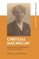 Chrystal Macmillan, 1872-1937 af Helen Kay