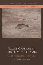 Palace Gardens in Lower Mesopotamia af Safa Mahmoudian
