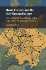 Music Theatre and the Holy Roman Empire af Austin (University of Durham) Glatthorn
