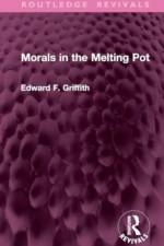 Morals in the Melting Pot af Edward F Griffith