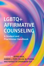LGBTQ+ Affirmative Counseling af Jeffry Moe