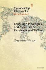Language Ideologies and Identities on Facebook and TikTok af Guyanne (University College London) Wilson