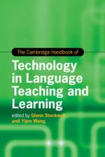 The Cambridge Handbook of Technology in Language Teaching and Learning af Glenn Stockwell