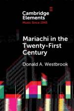 Mariachi in the Twenty-First Century af Donald A. (San Jose State University) Westbrook