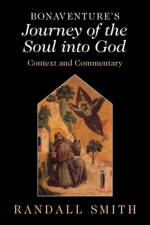 Bonaventure's 'Journey of the Soul into God' af Randall (University of St. Thomas Smith