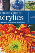 Complete Guide to Acrylics af Lorena Kloosterboer