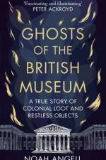 Ghosts of the British Museum af Noah Angell