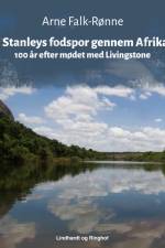 I Stanleys fodspor gennem Afrika. 100 år efter mødet med Livingstone