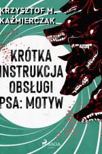 Krótka instrukcja obsługi psa: Motyw af Krzysztof M. Kaźmierczak