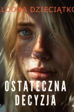 Ostateczna decyzja af Aldona Dzieciątko