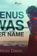Venus Was Her Name af Patricia Dixon
