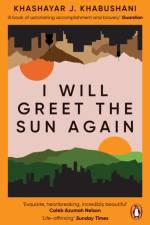 I Will Greet the Sun Again af Khashayar J. Khabushani